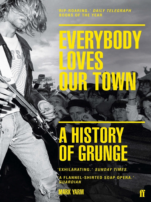 Title details for Everybody Loves Our Town by Mark Yarm - Available